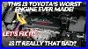 This Is Toyota S Worst Engine Ever Made But Is It Really That Bad